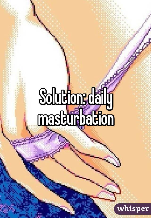 The B. reccomend Solution to masturbation