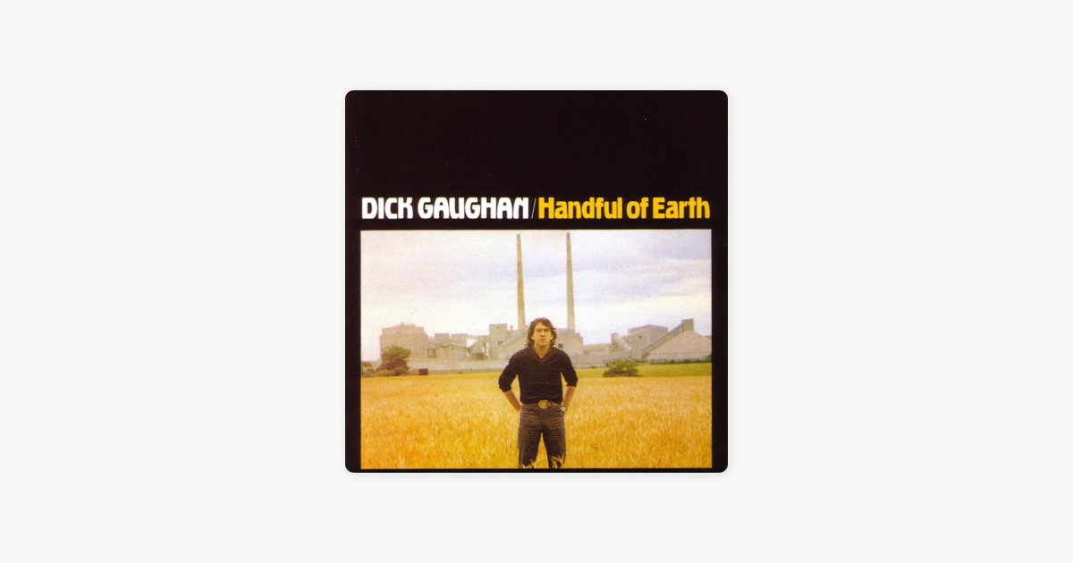 Lord P. S. reccomend Dick gaughan handful of earth