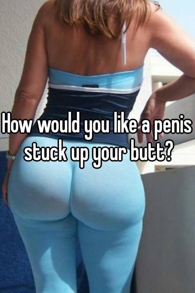 best of Butt your Penis up