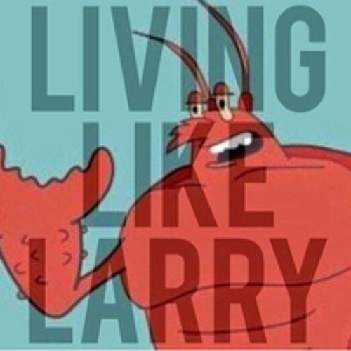 Living life like larry