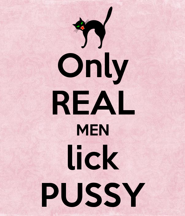 Sunshine reccomend Real men lick pussy