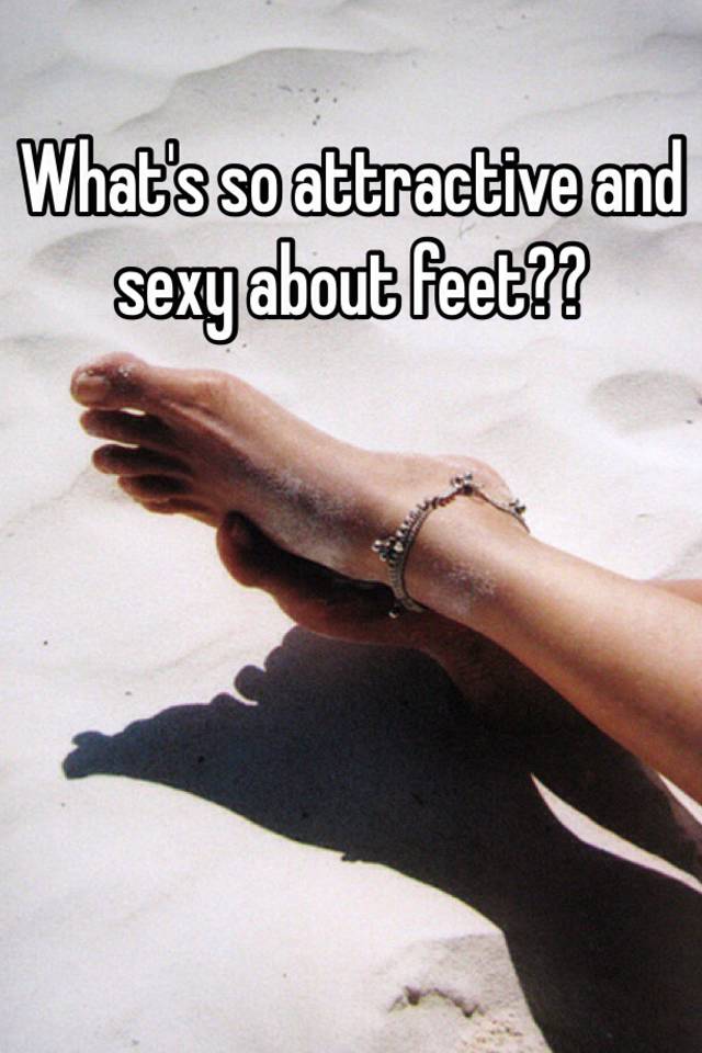 Punkin reccomend sexy Why are girls feet so