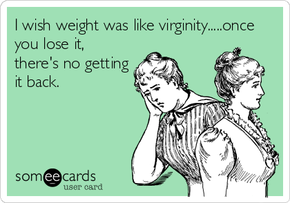 Virginity and weight