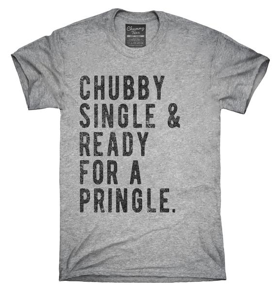 Chubby single and ready for a pringle
