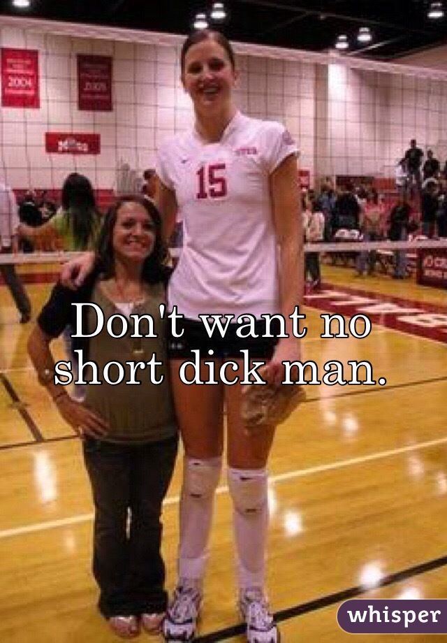 Don t want a short dick man