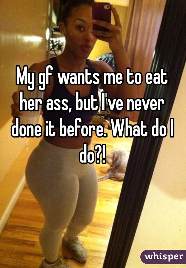 Eat from her asshole