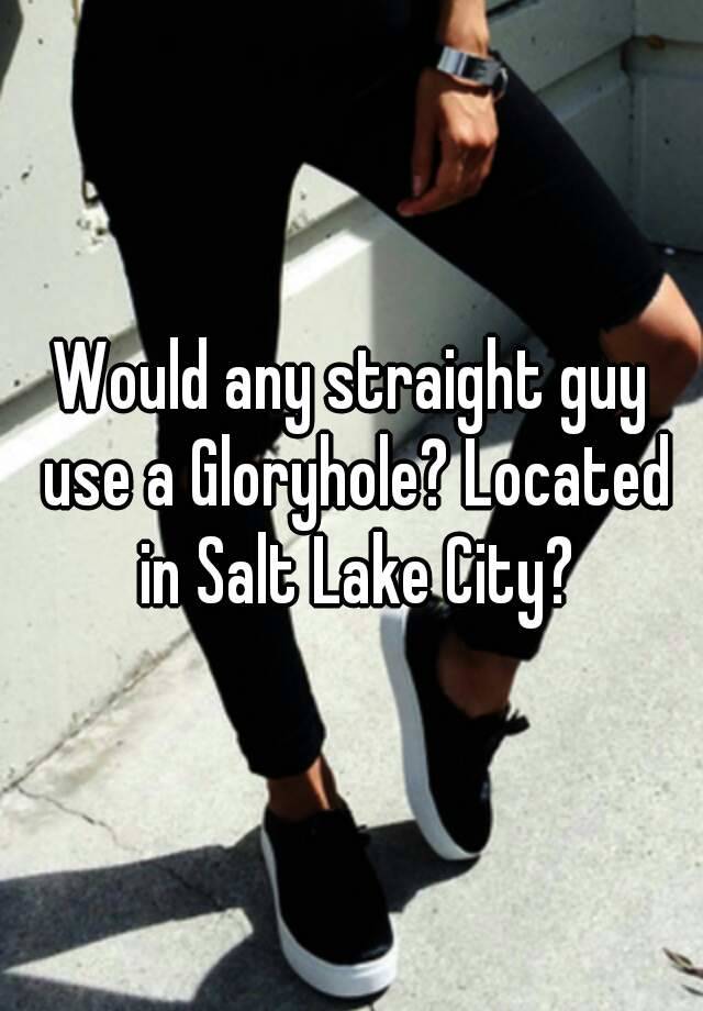 Gloryhole salt lake city