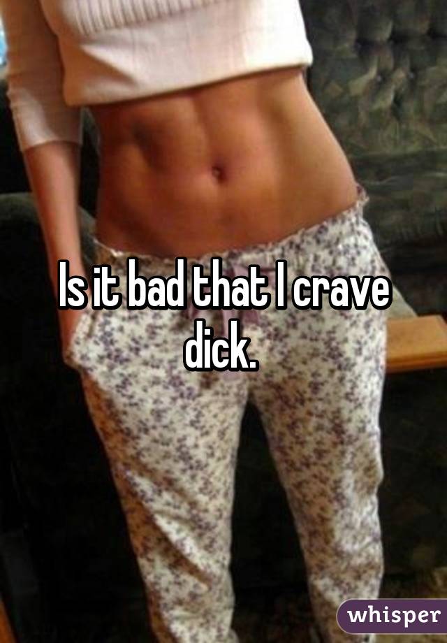 best of Crave dick I