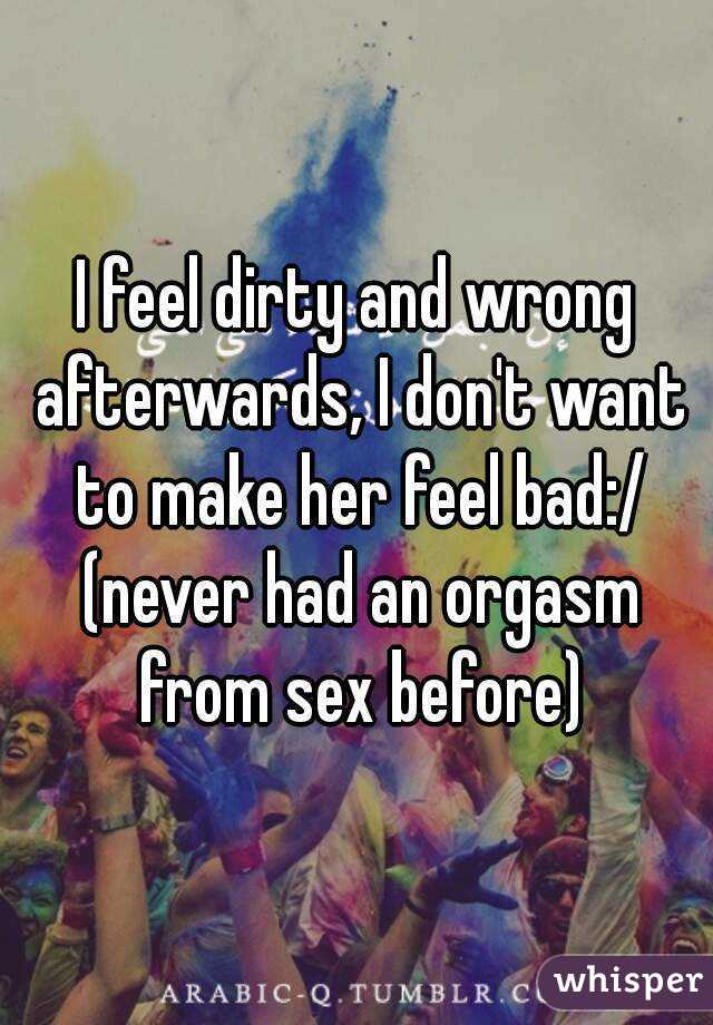 Orgasm never feels bad